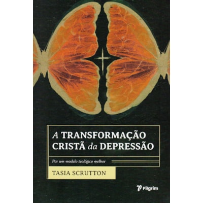 A Transformação Cristã da Depressão | Tasia Scrutton