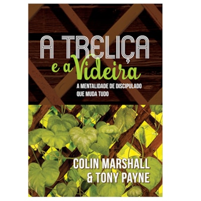 A Treliça e a Videira | Coling Marshall