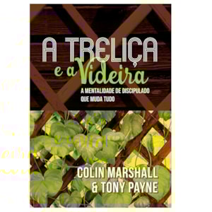 A Treliça e a Videira | Coling Marshall