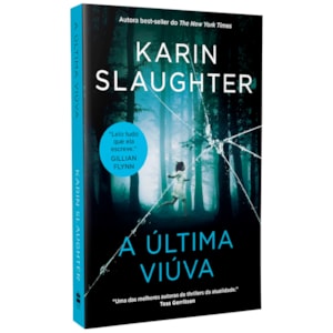 A Última Viúva | Karin Slaughter