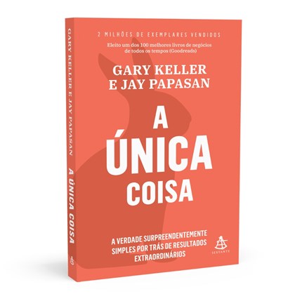 A Única Coisa | Gary Keller e Jay Papasan