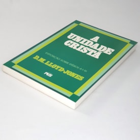 Segunda imagem do produto A Unidade Cristã | Exposição Sobre Efésios 4:1 Ao 16 | D. M. Lloyd-Jones