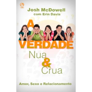 A Verdade Nua & Crua | Josh Mcdowell, Erin Davis