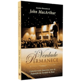 A Verdade Permanece | John MacArthur