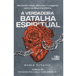 A Verdadeira Batalha Espiritual | André Schalitt