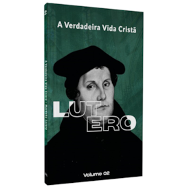 Segunda imagem do produto A Verdadeira Vida Cristã | Martinho Lutero | Vol. 2