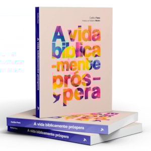 Segunda imagem do produto A Vida Biblicamente Próspera | Carlito Paes