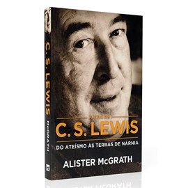 A Vida De C. S. Lewis | Alister McGrath