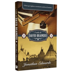 A Vida de David Brainerd | Jonathan Edwards
