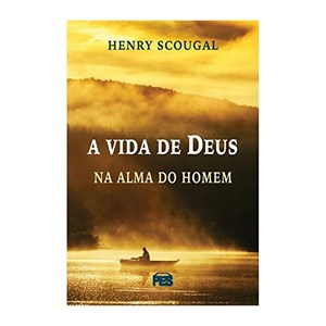 A vida de Deus na Alma do Homem | Henry Scougal