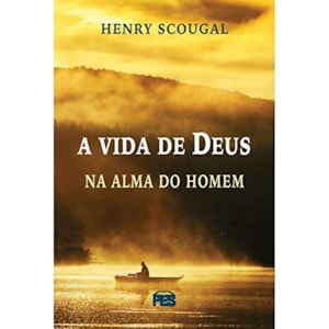 A vida de Deus na Alma do Homem | Henry Scougal