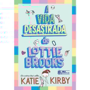 A Vida Desastrada de Lottie Brooks | Volume 1 | Katie Kirby
