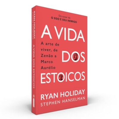 A Vida dos Estoicos
                                                     | Ryan Holiday