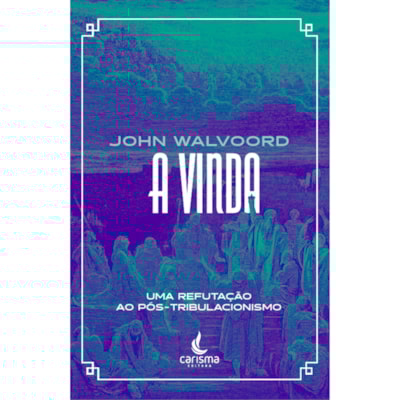 A Vinda | John Walvoord