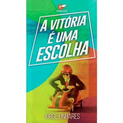 A Vitória é Uma Escolha | Jorge Linhares
