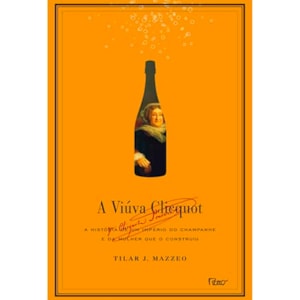 A Viuva Clicquot | Tilar J. Mazzeo