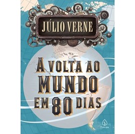 A Volta ao Mundo em 80 Dias | Júlio Verne