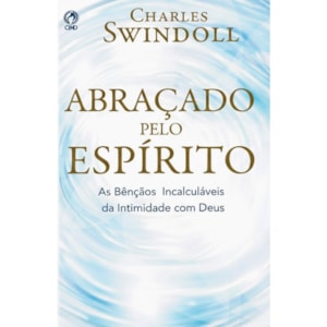 Abraçado Pelo Espiríto | Charles Swindoll