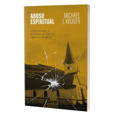 Segunda imagem do produto Abuso Espiritual | Michael J. Kruger