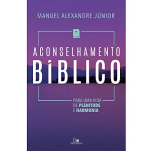 Aconselhamento Bíblico | Manuel Alexandre Junior