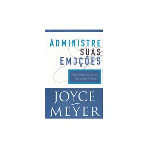 Administre Suas Emoções | Joyce Meyer