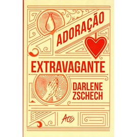 Adoração Extravagante | Darlene Zschech