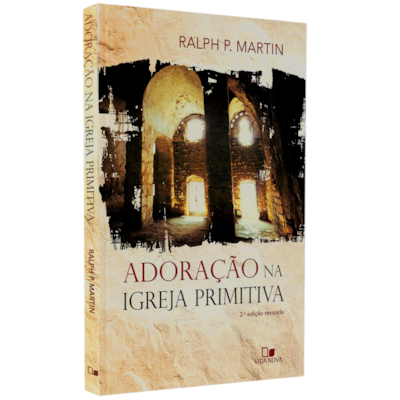 Adoração Na Igreja Primitiva |  Ralph P. Martin