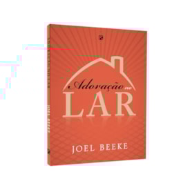 Adoração No Lar | Joel Beeke