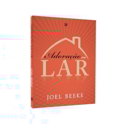 Adoração No Lar | Joel Beeke