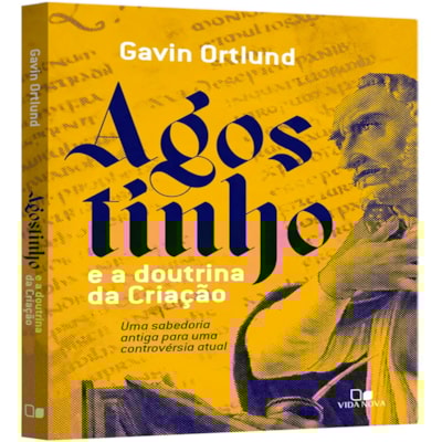 Agostinho e a doutrina da Criação | Gavin Ortlund