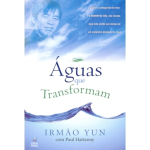 Águas que Transformam | Irmão Yun e Paul Hattaway