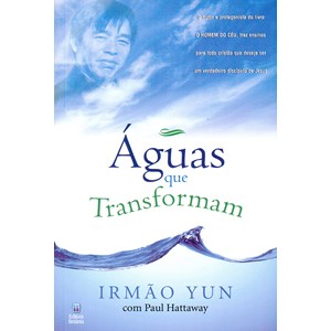 Águas que Transformam | Irmão Yun e Paul Hattaway