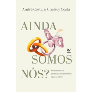Ainda Somos Nós? | André Costa e Chelsey Costa