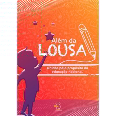 Além da Lousa | Unidos Pelo Propósito da Educação Nacional