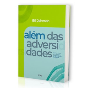 Segunda imagem do produto Além das Adversidades | Bill Johnson
