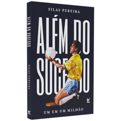 Além do Sucesso | Silas Pereira