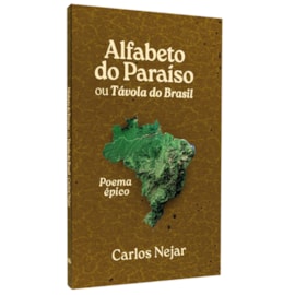 Alfabeto Do Paraíso Ou Távola Do Brasil | 
Carlos Nejar