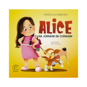 Alice na Jornada da Coragem | Priscila Ribeiro