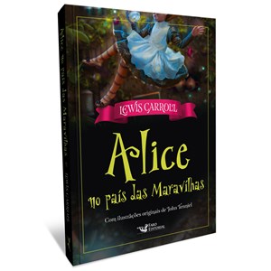 Alice no país das Maravilhas | Lewis Carroil | Com ilustrações originais