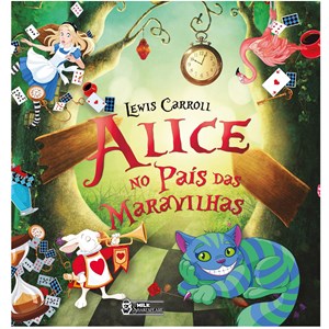 Alice no país das Maravilhas | Lewis Carroll