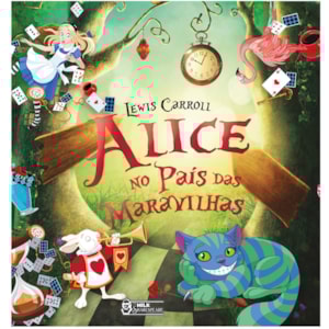 Alice no país das Maravilhas | Lewis Carroll