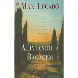 Aliviando A Bagagem | Max Lucado