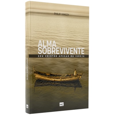 Alma Sobrevivente | Philip Yancey