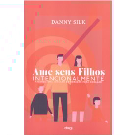 Ame Seus Filhos Intencionalmente | Dany Silk