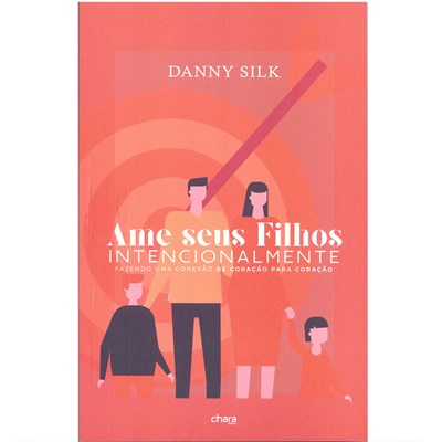 Ame Seus Filhos Intencionalmente | Dany Silk