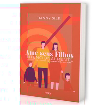 Segunda imagem do produto Ame Seus Filhos Intencionalmente | Dany Silk