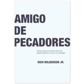 Amigo de Pecadores | Rich Wilkerson Jr.