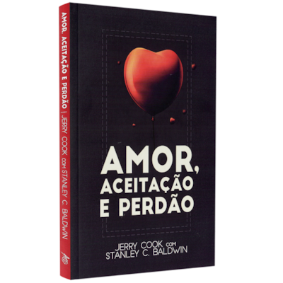 Segunda imagem do produto Amor, Aceitação e Perdão | Jerry Cook e Stanley C. Baldwin