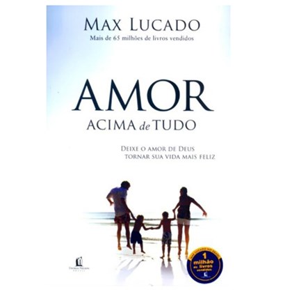 Amor Acima de Tudo | Max Lucado