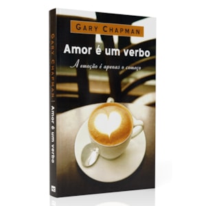 Amor é um Verbo | Gary Chapman